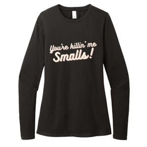 YouRe Killin Me Smalls Baseball Lover & Softball Fan Womens CVC Long Sleeve Shirt