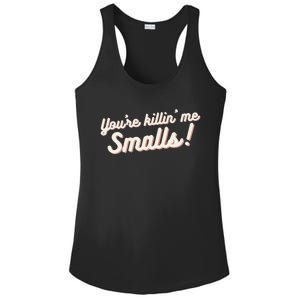 YouRe Killin Me Smalls Baseball Lover & Softball Fan Ladies PosiCharge Competitor Racerback Tank