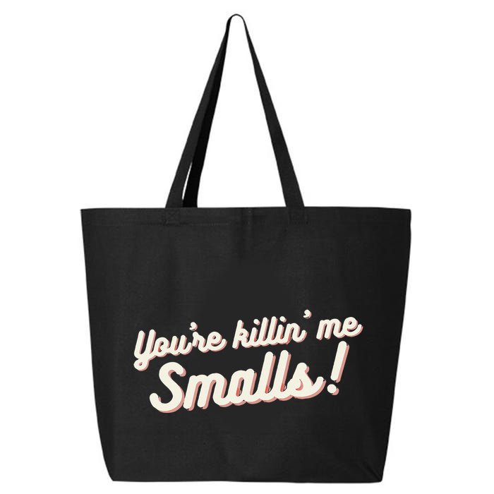 YouRe Killin Me Smalls Baseball Lover & Softball Fan 25L Jumbo Tote