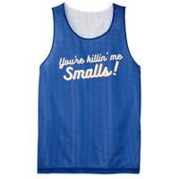 YouRe Killin Me Smalls Baseball Lover & Softball Fan Mesh Reversible Basketball Jersey Tank