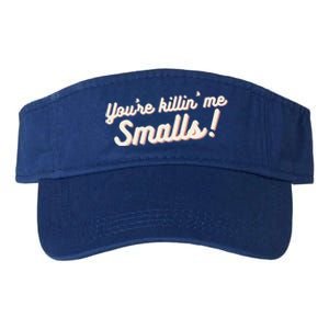 YouRe Killin Me Smalls Baseball Lover & Softball Fan Valucap Bio-Washed Visor