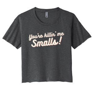 YouRe Killin Me Smalls Baseball Lover & Softball Fan Women's Crop Top Tee