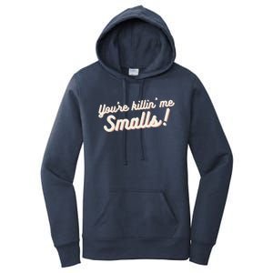 YouRe Killin Me Smalls Baseball Lover & Softball Fan Women's Pullover Hoodie