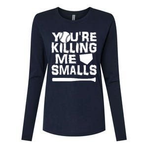 You're Killing Me Smalls Womens Cotton Relaxed Long Sleeve T-Shirt