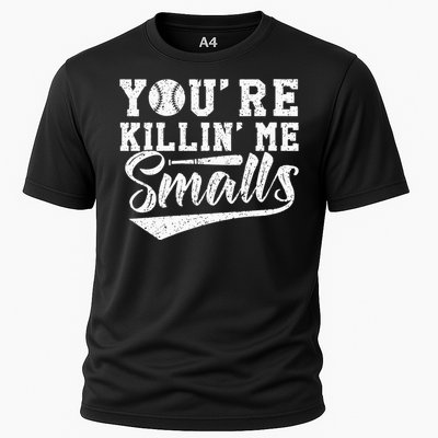 Youre Killin Me Smalls Baseball Cooling Performance Crew T-Shirt