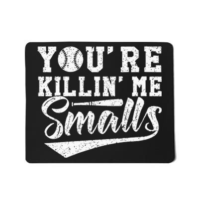 Youre Killin Me Smalls Baseball Mousepad