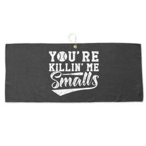 Youre Killin Me Smalls Baseball Large Microfiber Waffle Golf Towel