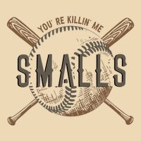 YouRe Killin Me Smalls Funny Designer Baseball Drawstring Bag