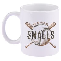 YouRe Killin Me Smalls Funny Designer Baseball 11oz C Handle Ceramic Mug