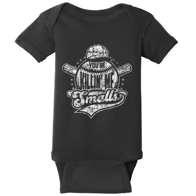 YouRe Killin Me Smalls I Vintage Baseball Baby Bodysuit