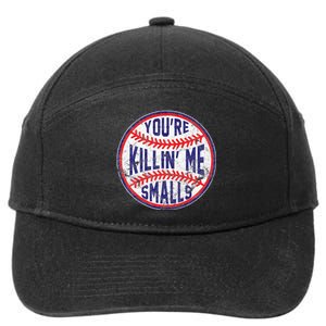 You're Killin Me Smalls Funny designer Baseball 7-Panel Snapback Hat