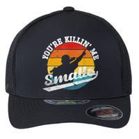 You're Killin Me Smalls Funny Flexfit Unipanel Trucker Cap