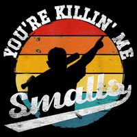 You're Killin Me Smalls Funny Flexfit Unipanel Trucker Cap