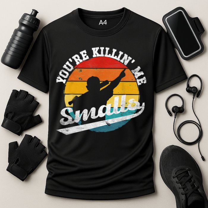 You're Killin Me Smalls Funny Cooling Performance Crew T-Shirt