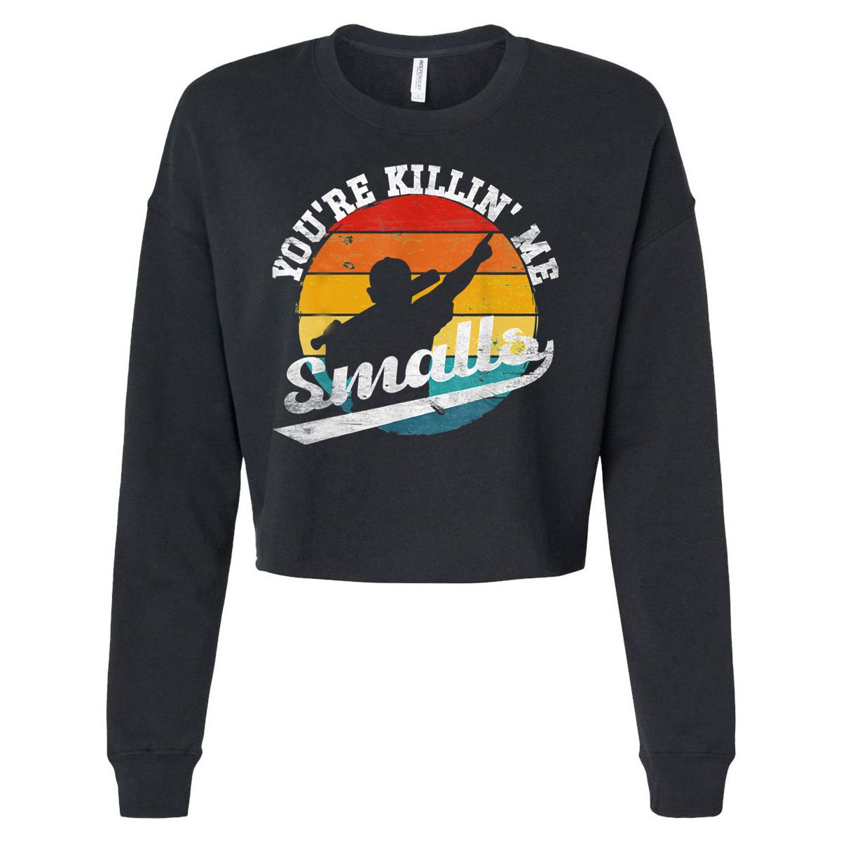 You're Killin Me Smalls Funny Cropped Pullover Crew