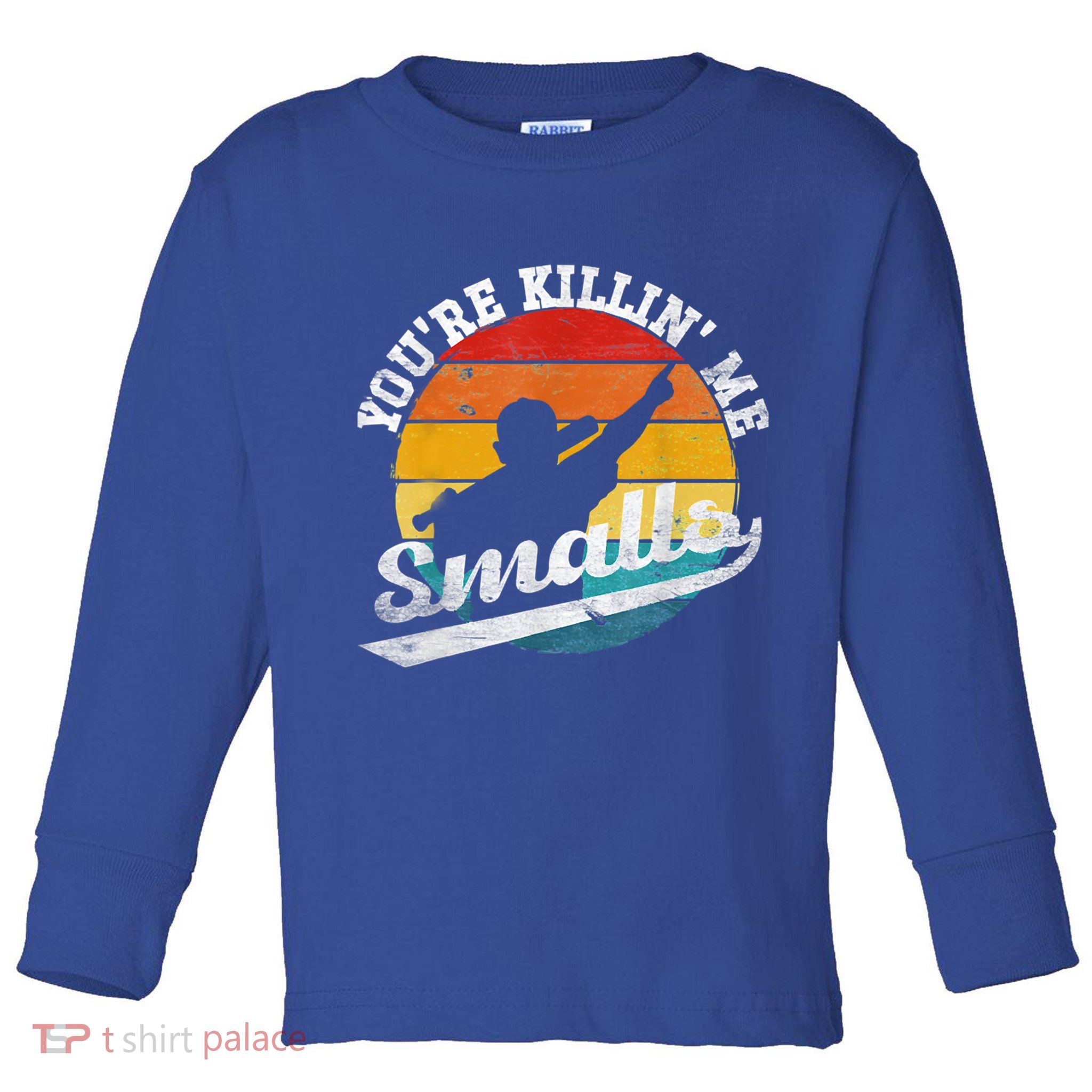 You're Killin Me Smalls Funny Toddler Long Sleeve Shirt