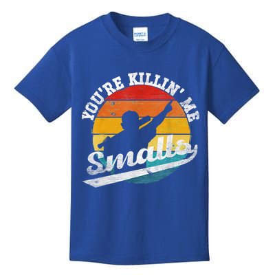 You're Killin Me Smalls Funny Kids T-Shirt