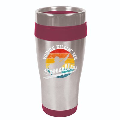 You're Killin Me Smalls Funny 16oz Travel Tumbler