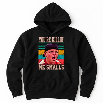 You're Killing Me Smalls Vintage Retro Hoodie