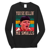 You're Killing Me Smalls Vintage Retro Long Sleeve Shirt