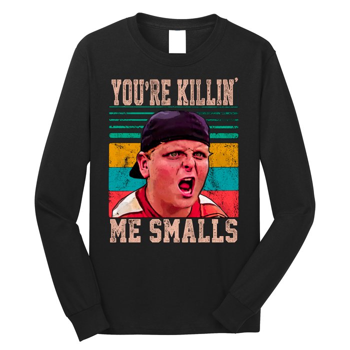 You're Killing Me Smalls Vintage Retro Long Sleeve Shirt