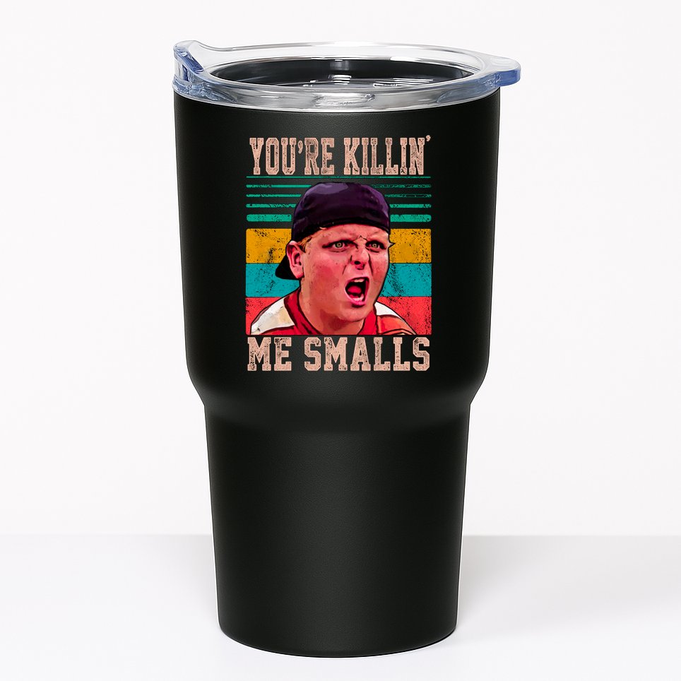 You're Killing Me Smalls Vintage Retro Tumbler