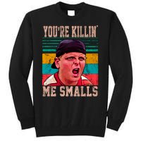 You're Killing Me Smalls Vintage Retro Tall Sweatshirt