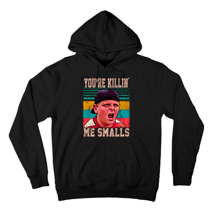 You're Killing Me Smalls Vintage Retro Tall Hoodie