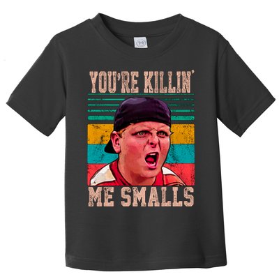 You're Killing Me Smalls Vintage Retro Toddler T-Shirt