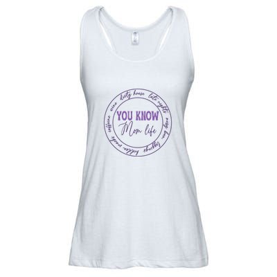 You Know Mom Life Gift For Mother's Day Ladies Essential Flowy Tank