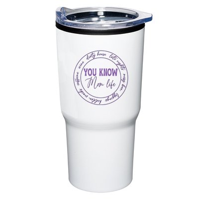 You Know Mom Life Gift For Mother's Day Tumbler