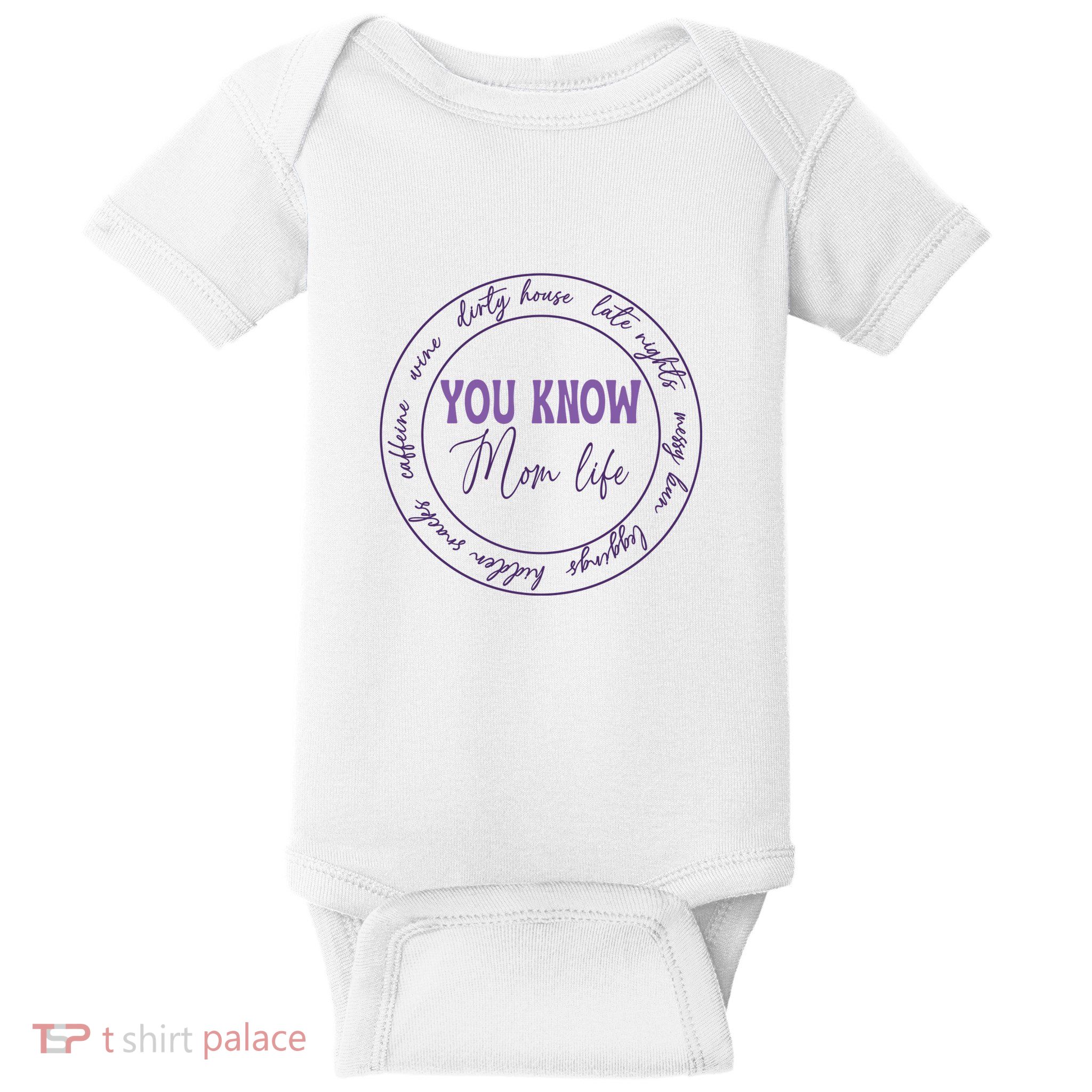 You Know Mom Life Gift For Mother's Day Baby Bodysuit