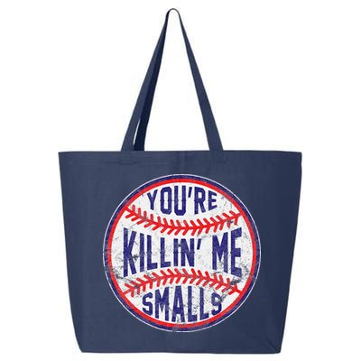 YouRe Killin Me Smalls Funny Designer Baseball 25L Jumbo Tote