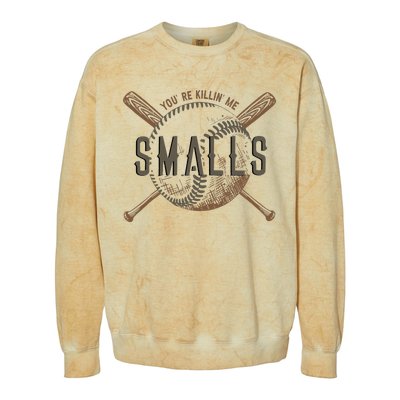 YouRe Killin Me Smalls Funny Designer Baseball Colorblast Crewneck Sweatshirt