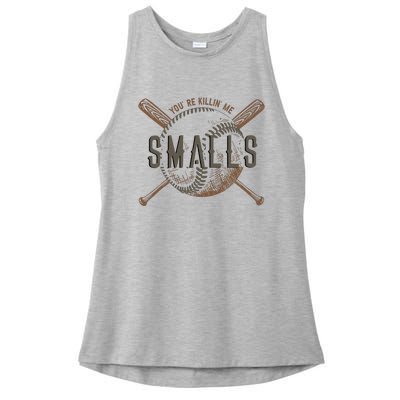 YouRe Killin Me Smalls Funny Designer Baseball Ladies PosiCharge Tri-Blend Wicking Tank