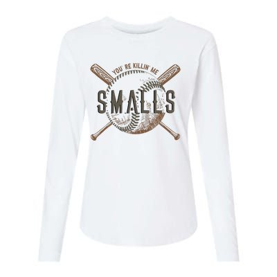 YouRe Killin Me Smalls Funny Designer Baseball Womens Cotton Relaxed Long Sleeve T-Shirt