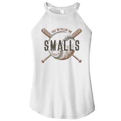 YouRe Killin Me Smalls Funny Designer Baseball Women's Perfect Tri Rocker Tank