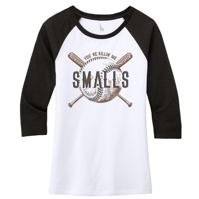 YouRe Killin Me Smalls Funny Designer Baseball Women's Tri-Blend 3/4-Sleeve Raglan Shirt