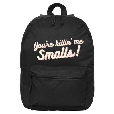 YouRe Killin Me Smalls Baseball Lover & Softball Fan 16 in Basic Backpack