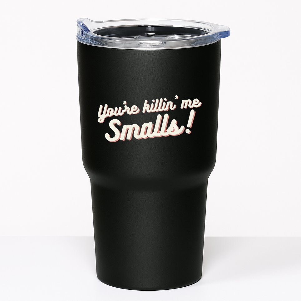YouRe Killin Me Smalls Baseball Lover & Softball Fan Tumbler