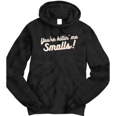 YouRe Killin Me Smalls Baseball Lover & Softball Fan Tie Dye Hoodie