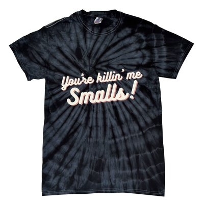 YouRe Killin Me Smalls Baseball Lover & Softball Fan Tie-Dye T-Shirt