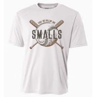 YouRe Killin Me Smalls Funny Designer Baseball Cooling Performance Crew T-Shirt