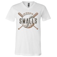 YouRe Killin Me Smalls Funny Designer Baseball V-Neck T-Shirt