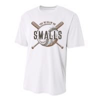 YouRe Killin Me Smalls Funny Designer Baseball Performance Sprint T-Shirt