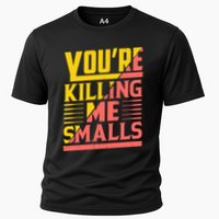 YouRe Killing Me Smalls Print Cooling Performance Crew T-Shirt