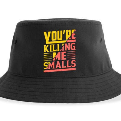 YouRe Killing Me Smalls Print Sustainable Bucket Hat