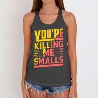 YouRe Killing Me Smalls Print Women's Knotted Racerback Tank