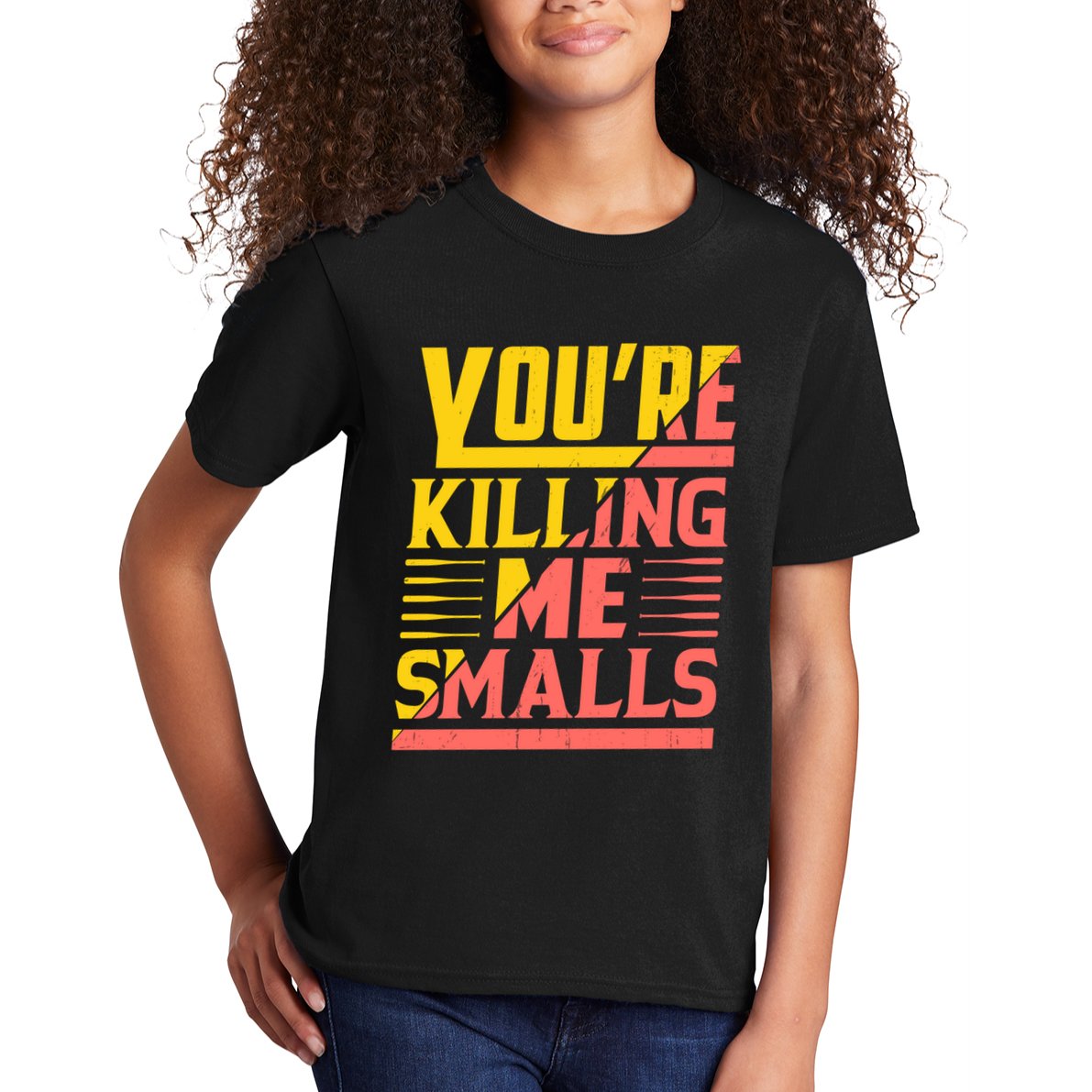 YouRe Killing Me Smalls Print Kids T-Shirt