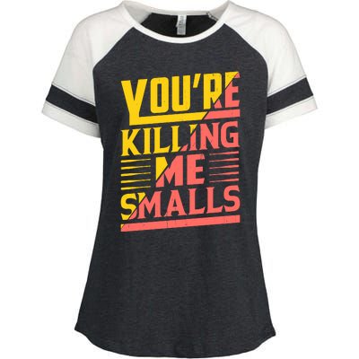 YouRe Killing Me Smalls Print Enza Ladies Jersey Colorblock Tee